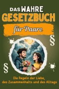 Cover-Bild zum Titel 'Das wahre Gesetzbuch für Paare' von 'Matteo Neumann'
