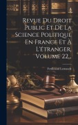 Cover-Bild zum Titel 'Revue Du Droit Public Et De La Science Politique En France Et À L'étranger, Volume 22...' von 'Ferdinand Larnaude'