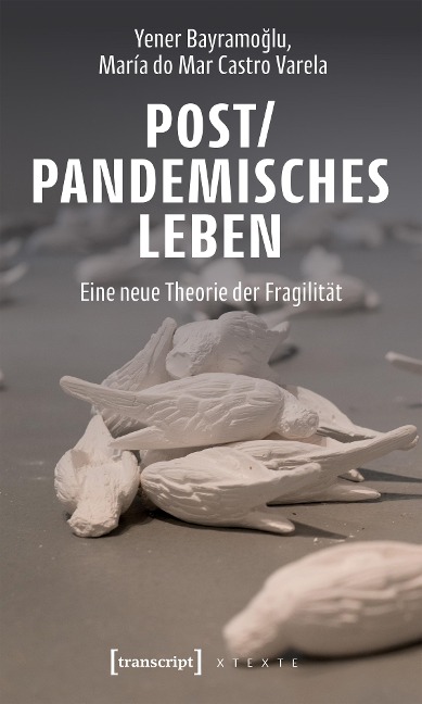 Post/pandemisches Leben - Yener Bayramoglu, María Do Mar Castro Varela