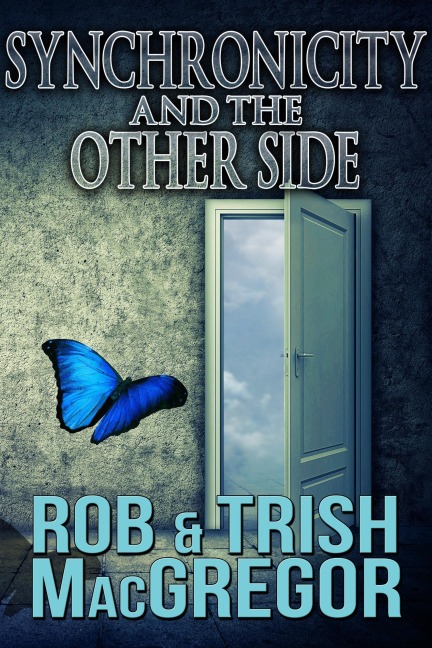 Synchronicity and the Other Side - Rob Macgregor, T. J. Macgregor