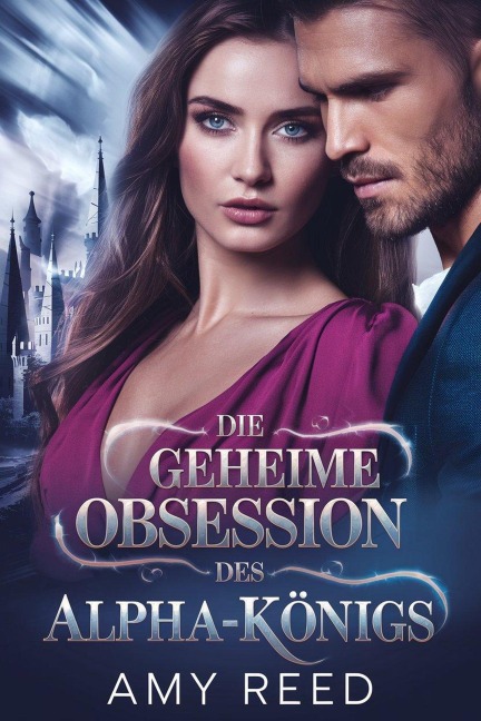 Die geheime Obsession des Alpha-Königs (German Fated mates trilogy, #5) - Amy Reed