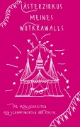 Cover-Bild zum Titel 'Lästerzirkus meines Wutkrawalls' von 'Tina Hüsch'
