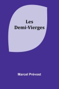 Cover-Bild zum Titel 'Les Demi-Vierges' von 'Marcel Prévost'