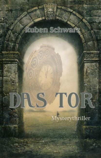 Das Tor - Ruben Schwarz
