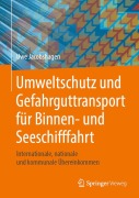 Cover-Bild zum Titel 'Umweltschutz und Gefahrguttransport für Binnen- und Seeschifffahrt' von 'Uwe Jacobshagen'