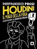 Cover-Bild zum Titel 'Houdini, il mago della fuga' von 'Pierfrancesco Poggi'