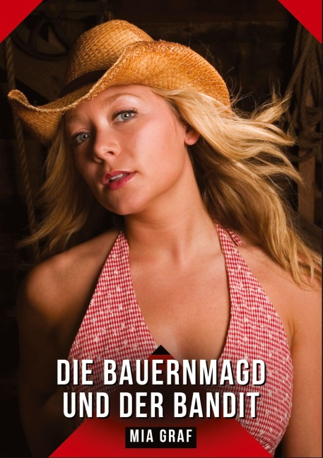 Die Bauernmagd und der Bandit - Mia Graf