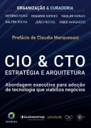 CIO & CTO Estratégia e Arquitetura - Antonio Muniz, Eduardo Gorges, Fabio Alves do Nascimento, Fábio Margarito, Gustavo Bunger