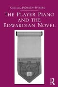 Cover-Bild zum Titel 'The Player Piano and the Edwardian Novel' von 'Cecilia Bjorken-Nyberg'