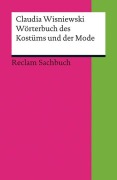 Cover-Bild zum Titel 'Wörterbuch des Kostüms und der Mode' von 'Claudia Wisniewski'
