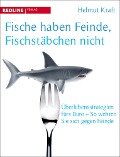 Cover-Bild zum Titel 'Fische haben Feinde, Fischstäbchen nicht' von 'Helmut Kraft'