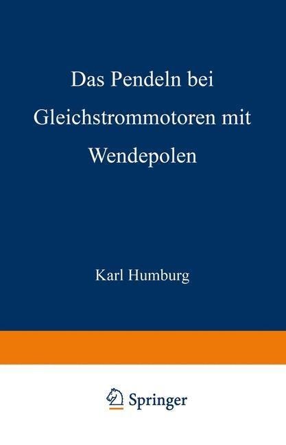 Das Pendeln bei Gleichstrommotoren mit Wendepolen - Karl Humburg