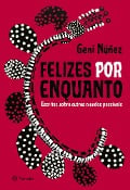 Felizes por enquanto - Geni Núñez