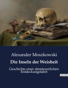 Cover-Bild zum Titel 'Die Inseln der Weisheit' von 'Alexander Moszkowski'