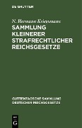 Sammlung kleinerer strafrechtlicher Reichsgesetze - N. Hermann Kriegsmann