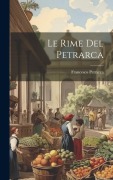 Cover-Bild zum Titel 'Le Rime Del Petrarca' von 'Francesco Petrarca'