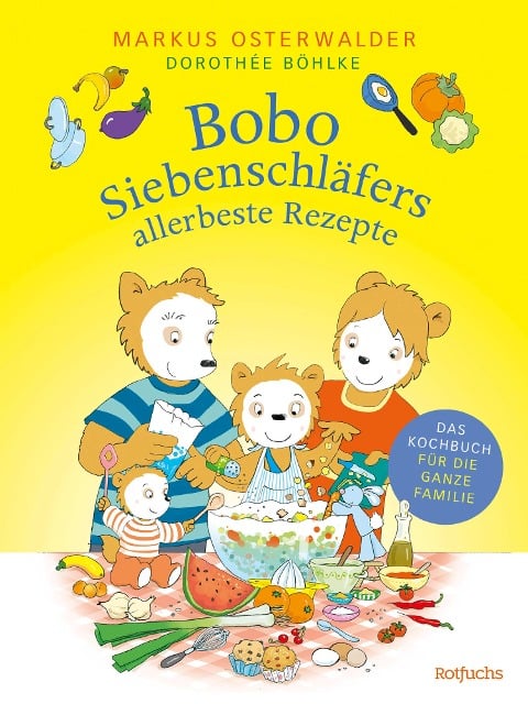 Bobo Siebenschläfers allerbeste Rezepte - Markus Osterwalder