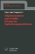 Cover-Bild zum Titel 'Objektorientierte und verteilte Lösung von Optimierungsproblemen' von 'Frank Josef Brüggemann'