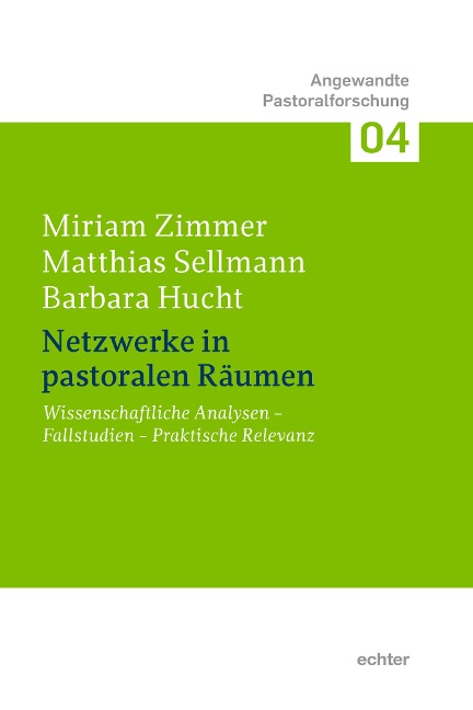 Netzwerke in pastoralen Räumen - Miriam Zimmer, Matthias Sellmann, Barbara Hucht