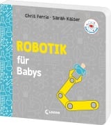 Cover-Bild zum Titel 'Baby-Universität - Robotik für Babys' von 'Chris Ferrie, Sarah Kaiser'