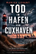 Cover-Bild zum Titel 'Tod im Hafen von Cuxhaven' von 'Marisa Levant'