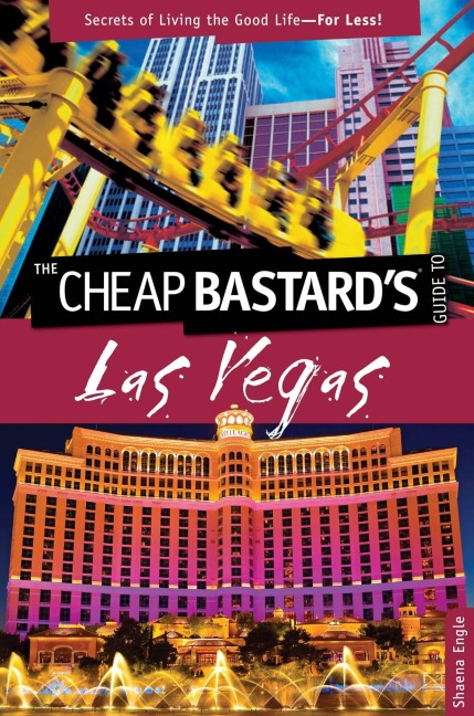 Cheap Bastard's(tm) Guide to Las Vegas - Shaena Engle