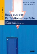Cover-Bild zum Titel 'Raus aus der Perfektionismus-Falle' von 'Mathias Balliet, Udo Kliebisch'