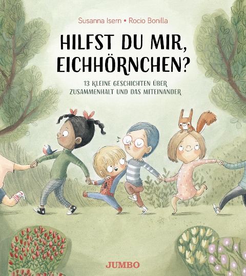 Hilfst du mir, Eichhörnchen? 13 kleine Geschichten über Zusammenhalt und Miteinander - Susanna Isern