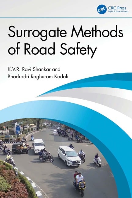 Surrogate Methods of Road Safety - K. V. R. Ravi Shankar, Bhadradri Raghuram Kadali