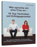Cover-Bild zum Titel 'Wie spreche ich eine Frau an - 10 Top Techniken mit Erfolgsgarantie!' von 'Sigrid Hornstein'