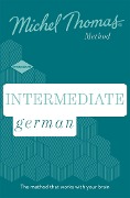 Intermediate German (Learn German with the Michel Thomas Method) - Michel Thomas