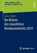 Die Reform des steuerlichen Reisekostenrechts 2014 - Sarina Scheeler