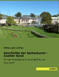 Geschichte der Gartenkunst - Zweiter Band - Marie Luise Gothein