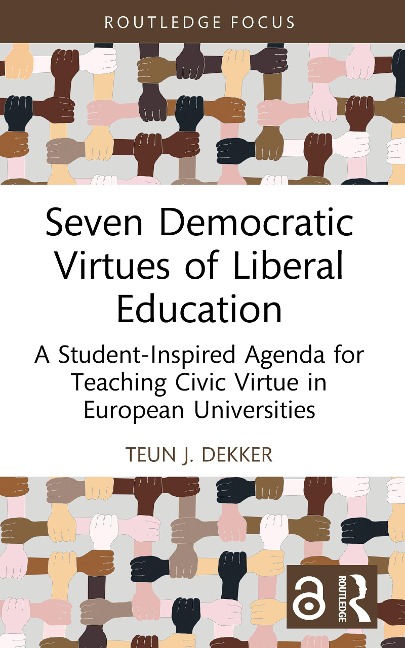 Seven Democratic Virtues of Liberal Education - Teun J. Dekker