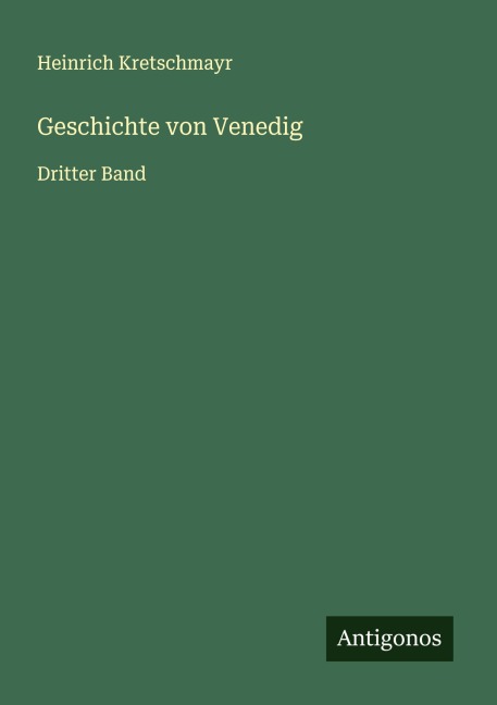 Geschichte von Venedig - Heinrich Kretschmayr