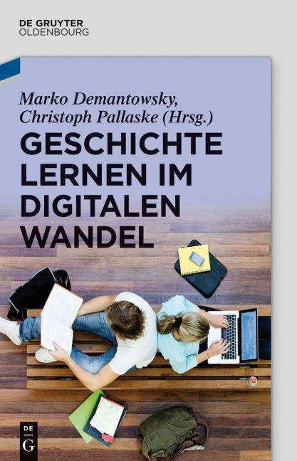 Geschichte lernen im digitalen Wandel - 