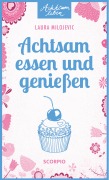 Cover-Bild zum Titel 'Achtsam essen und genießen' von 'Laura Milojevic'