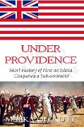 Under Providence - Short History of How an Island Conquered a Sub-continent (British Raj Series, #1) - Mark Colenutt