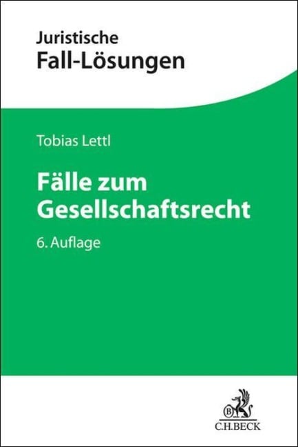 Fälle zum Gesellschaftsrecht - Tobias Lettl