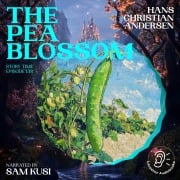 Cover-Bild zum Titel 'The Pea Blossom (Story Time, Episode 138)' von 'Hans Christian Andersen'