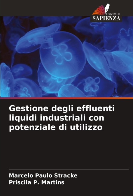 Gestione degli effluenti liquidi industriali con potenziale di utilizzo - Marcelo Paulo Stracke, Priscila P. Martins