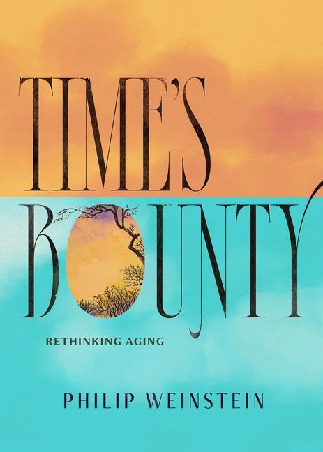 Time's Bounty - Philip Weinstein