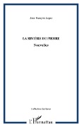 Cover-Bild zum Titel 'La rivière de pierre' von 'Jean-François Lopez'