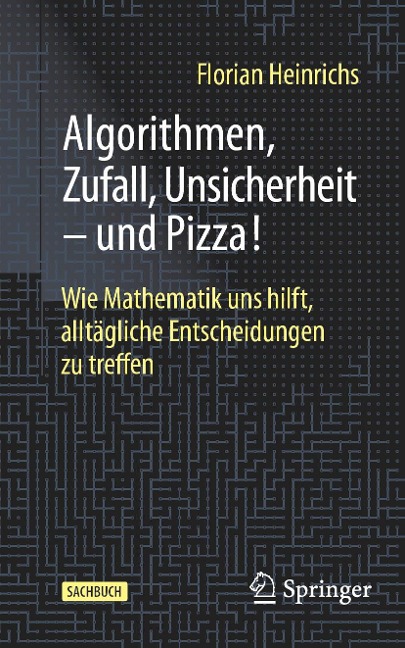 Algorithmen, Zufall, Unsicherheit - und Pizza! - Florian Heinrichs