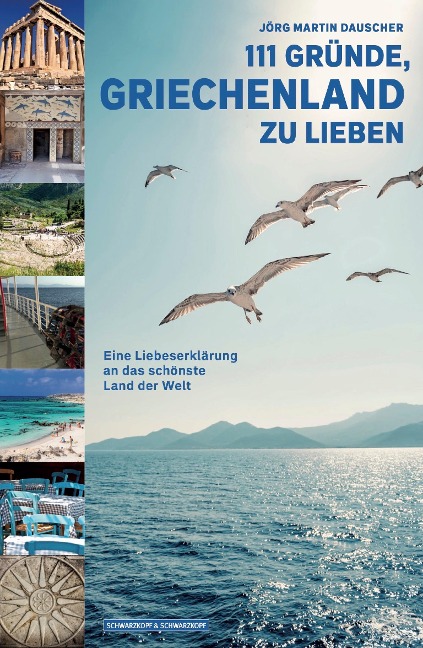 111 GRÜNDE, GRIECHENLAND ZU LIEBEN - Jörg Martin Dauscher
