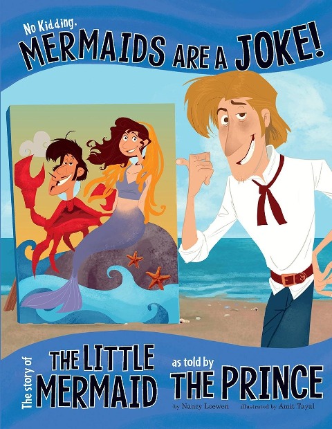 No Kidding, Mermaids Are a Joke! - Nancy Loewen