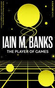 Cover-Bild zum Titel 'The Player Of Games' von 'Iain M. Banks'