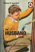 Cover-Bild zum Titel 'How it Works: The Husband' von 'Jason Hazeley, Joel Morris'