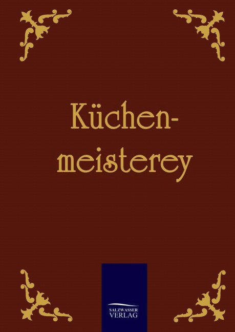 Küchenmeisterey - Anonym Anonymus