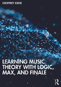 Cover-Bild zum Titel 'Learning Music Theory with Logic, Max, and Finale' von 'Geoffrey Kidde'